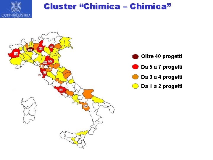 Cluster “Chimica – Chimica” Oltre 40 progetti Da 5 a 7 progetti Da 3