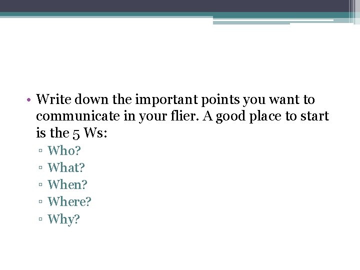  • Write down the important points you want to communicate in your flier.