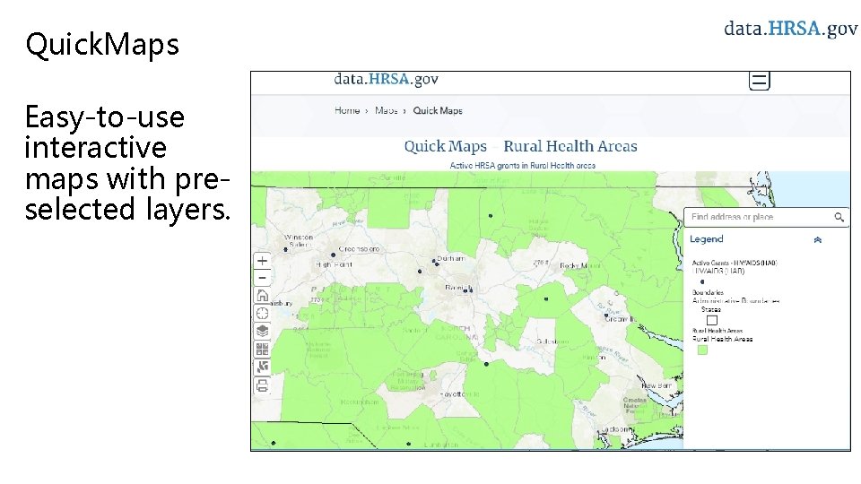 Quick. Maps Easy-to-use interactive maps with preselected layers. 
