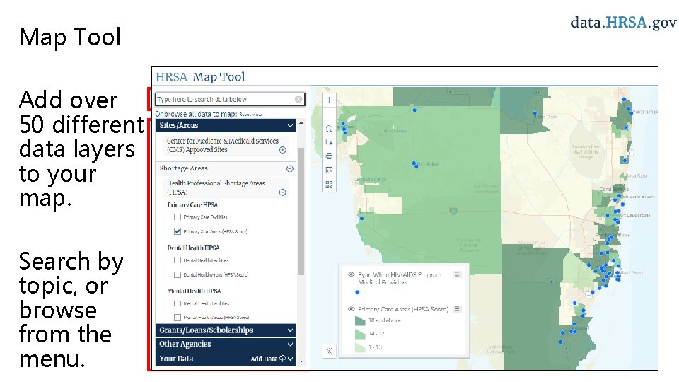 Map Tool Add over 50 different data layers to your map. Search by topic,