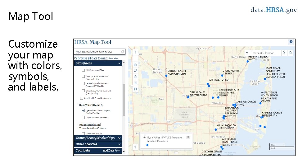 Map Tool Customize your map with colors, symbols, and labels. 