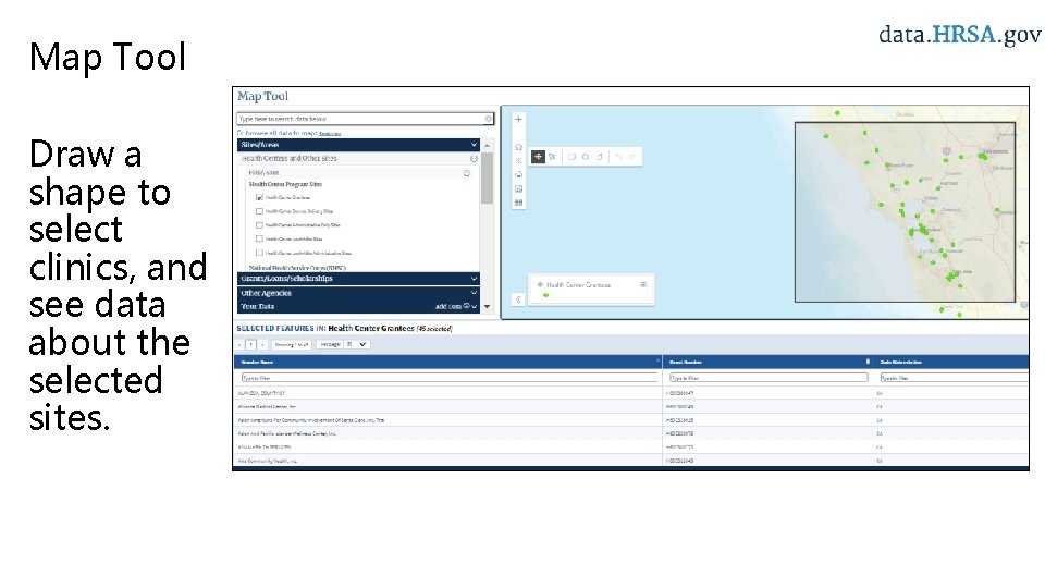 Map Tool Draw a shape to select clinics, and see data about the selected