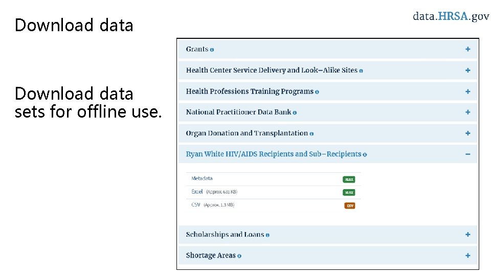 Download data sets for offline use. 