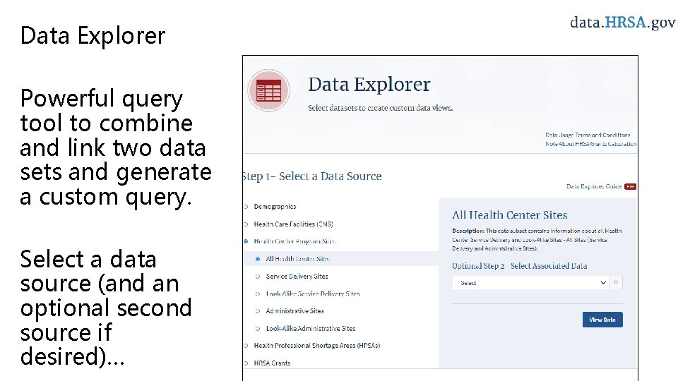 Data Explorer Powerful query tool to combine and link two data sets and generate
