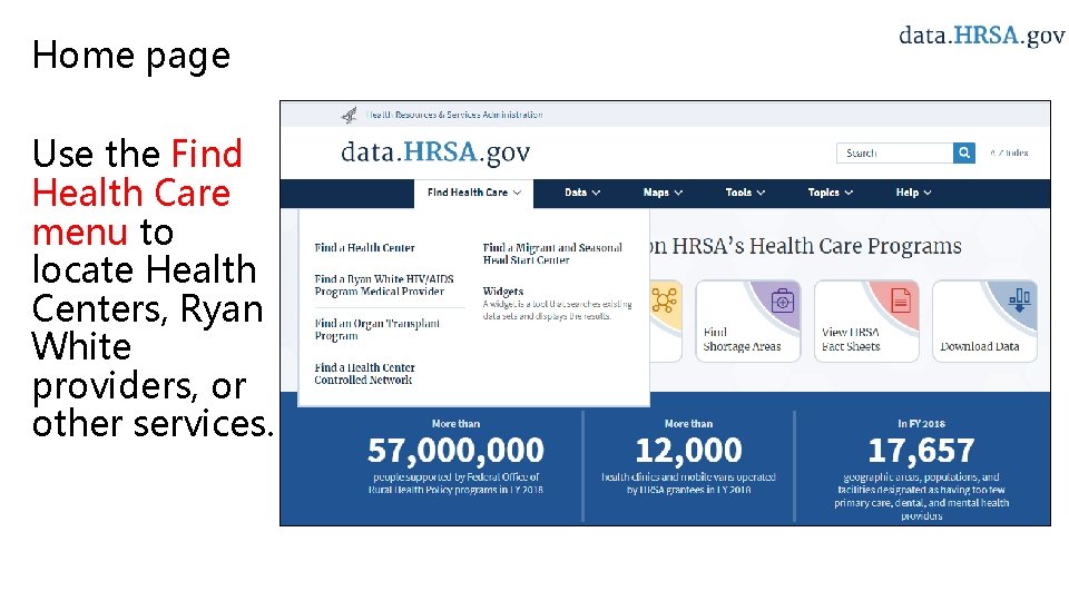 Home page Use the Find Health Care menu to locate Health Centers, Ryan White