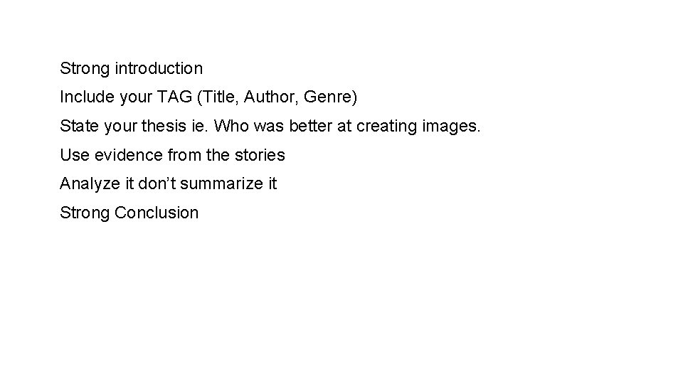  Strong introduction Include State Use your TAG (Title, Author, Genre) your thesis ie.
