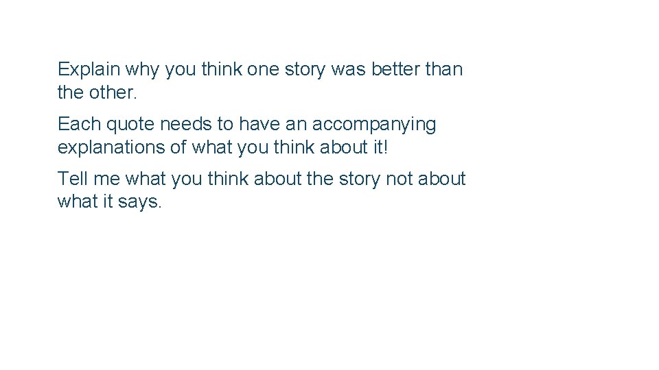  Explain why you think one story was better than the other. Each quote