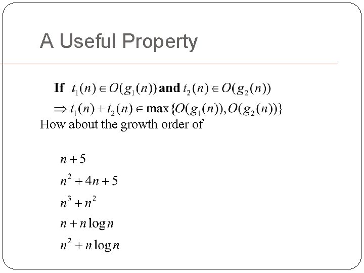 A Useful Property How about the growth order of 