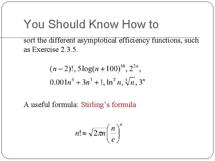 You Should Know How to sort the different asymptotical efficiency functions, such as Exercise