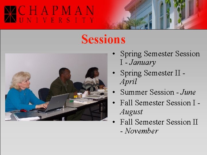 Sessions • Spring Semester Session I - January • Spring Semester II April •
