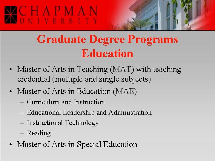 Graduate Degree Programs Education • Master of Arts in Teaching (MAT) with teaching credential