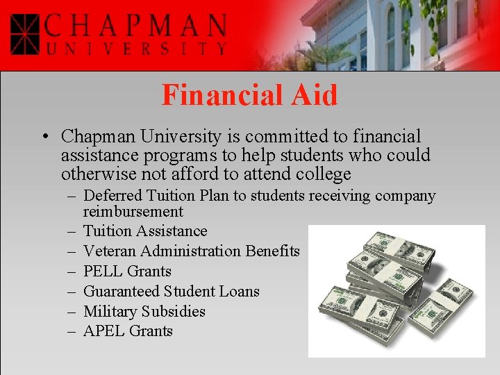 Financial Aid • Chapman University is committed to financial assistance programs to help students