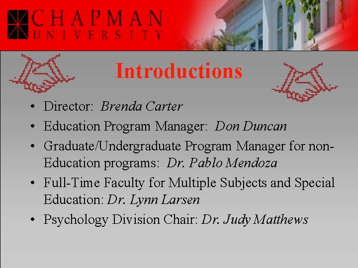 Introductions • Director: Brenda Carter • Education Program Manager: Don Duncan • Graduate/Undergraduate Program