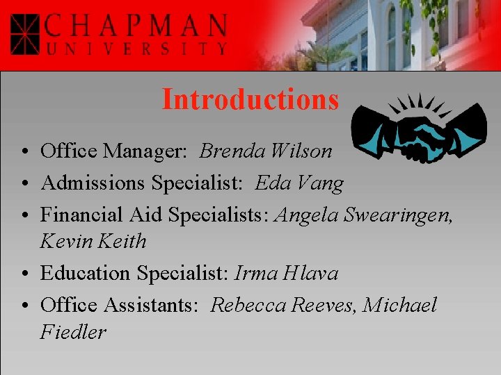 Introductions • Office Manager: Brenda Wilson • Admissions Specialist: Eda Vang • Financial Aid