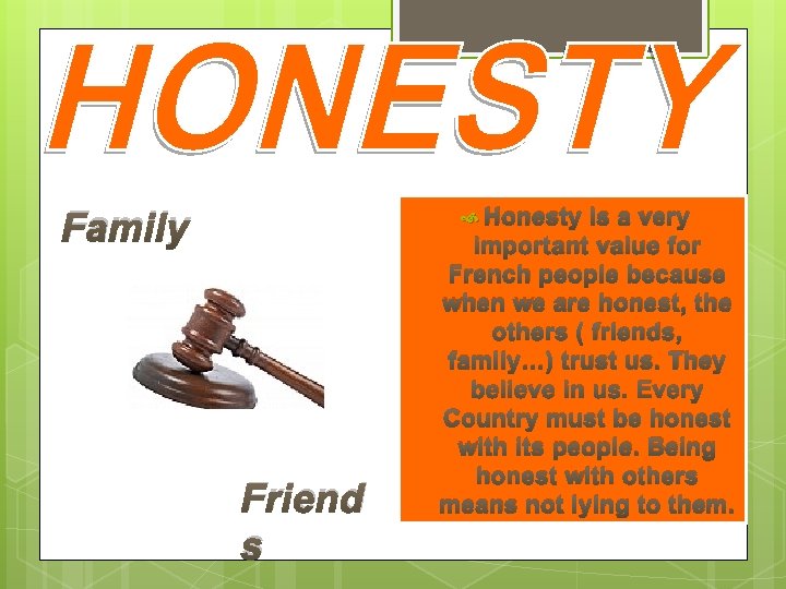  Honesty Family Friend s is a very important value for French people because