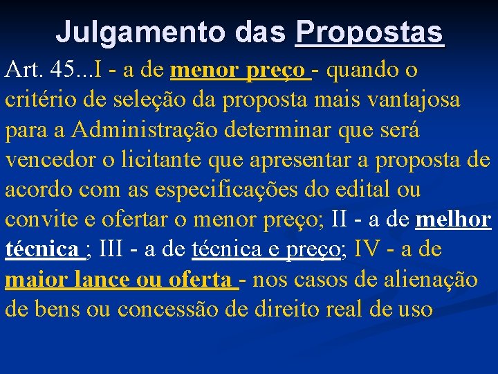 Julgamento das Propostas Art. 45. . . I - a de menor preço -