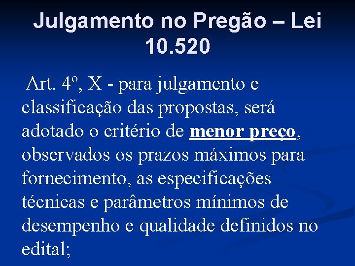 Julgamento no Pregão – Lei 10. 520 Art. 4º, X - para julgamento e