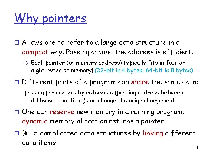 Why pointers r Allows one to refer to a large data structure in a