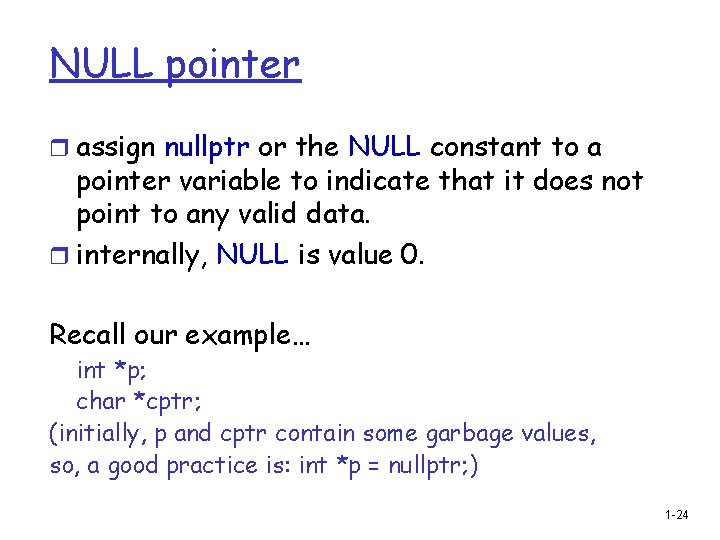 NULL pointer r assign nullptr or the NULL constant to a pointer variable to