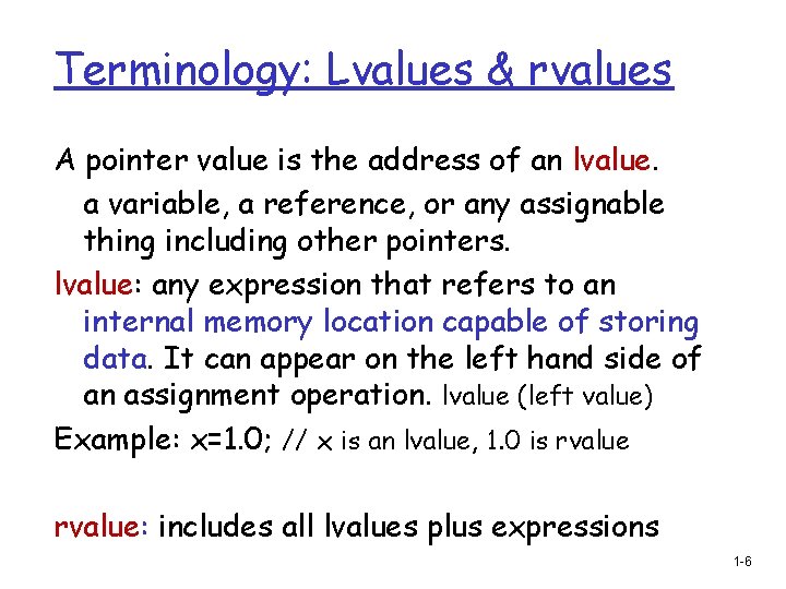 Terminology: Lvalues & rvalues A pointer value is the address of an lvalue. a