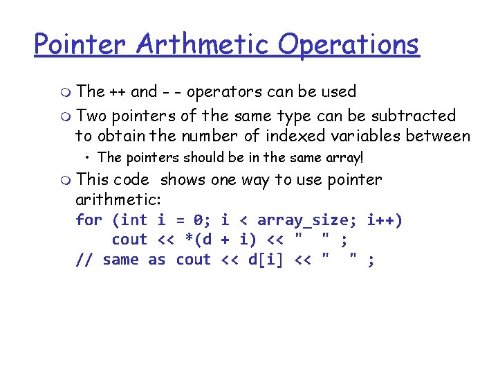 Pointer Arthmetic Operations m The ++ and - - operators can be used m