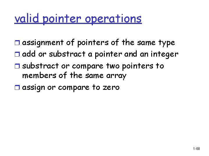 valid pointer operations r assignment of pointers of the same type r add or