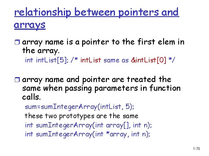 relationship between pointers and arrays r array name is a pointer to the first