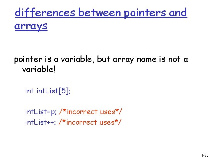 differences between pointers and arrays pointer is a variable, but array name is not