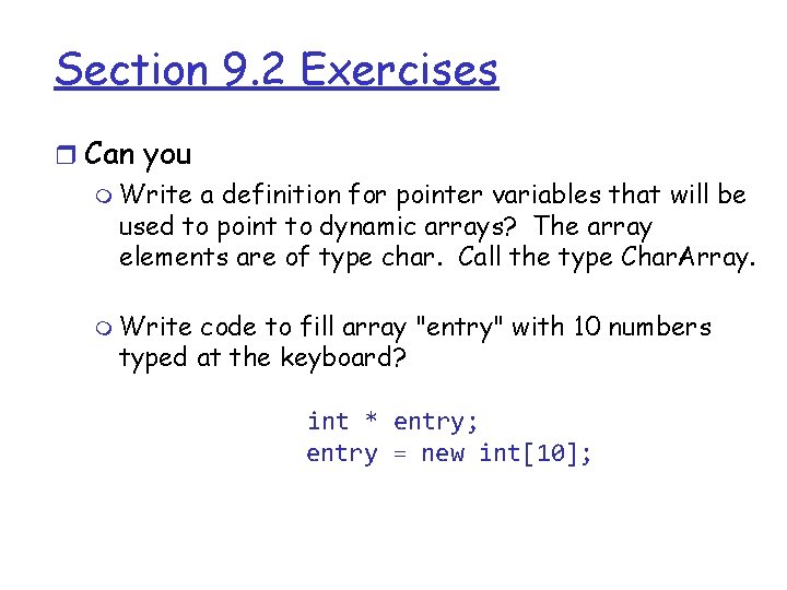 Section 9. 2 Exercises r Can you m Write a definition for pointer variables