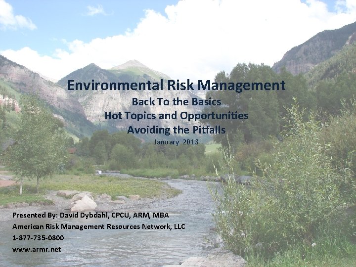 Environmental Risk Management Back To the Basics Hot Topics and Opportunities Avoiding the Pitfalls