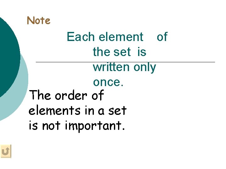 Note Each element of the set is written only once. The order of elements