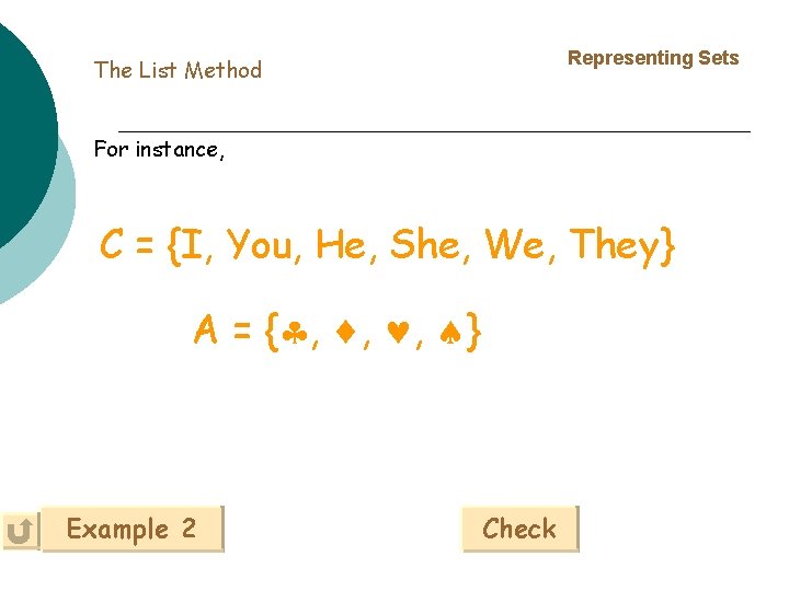 Representing Sets The List Method For instance, C = {I, You, He, She, We,