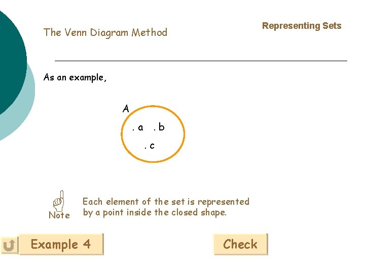 Representing Sets The Venn Diagram Method As an example, A. a . b. c