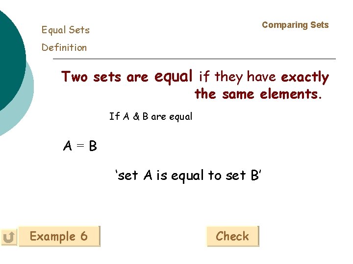 Comparing Sets Equal Sets Definition Two sets are equal if they have exactly the