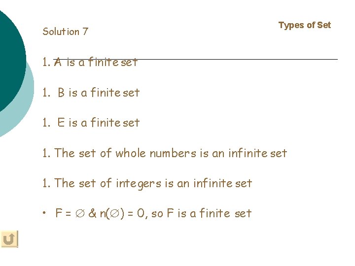 Solution 7 Types of Set 1. A is a finite set 1. B is