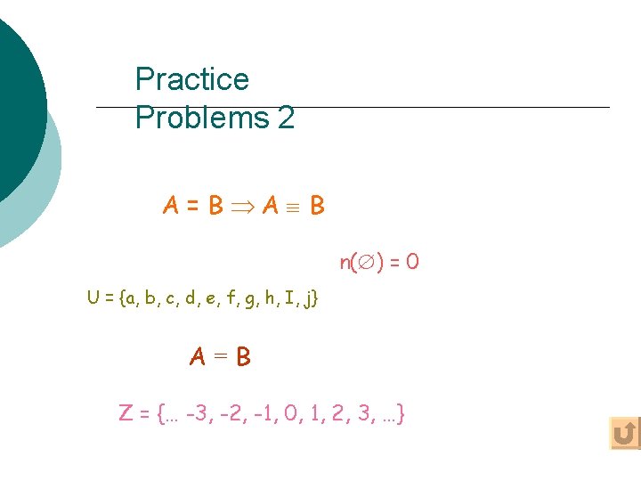 Practice Problems 2 A=B A B n( ) = 0 U = {a, b,