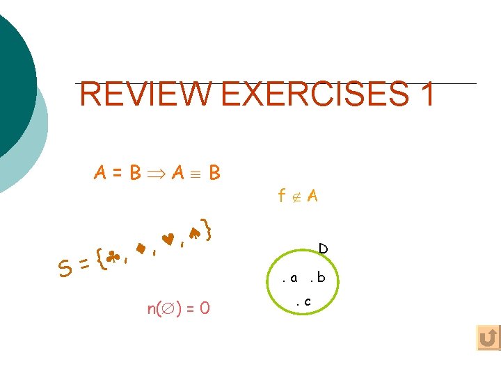 REVIEW EXERCISES 1 A=B A B , { S= f A } , ,