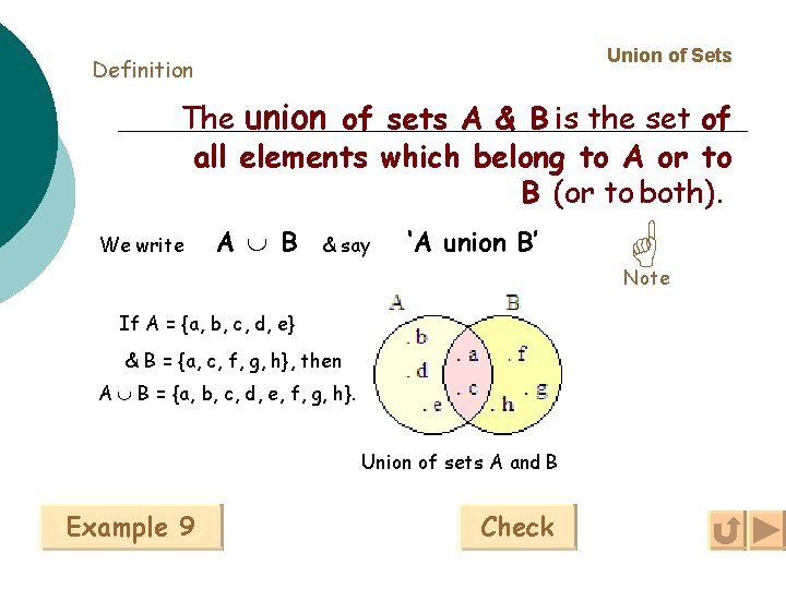 Union of Sets Definition The union of sets A & B is the set