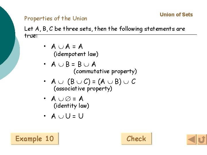 Union of Sets Properties of the Union Let A, B, C be three sets,