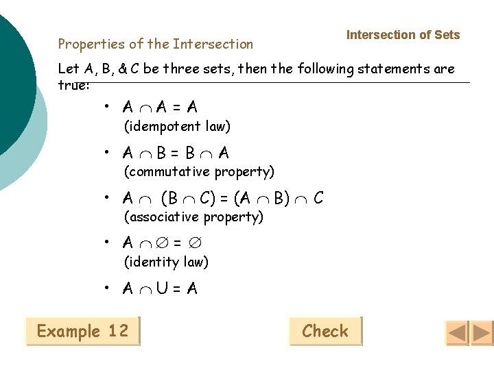 Intersection of Sets Properties of the Intersection Let A, B, & C be three