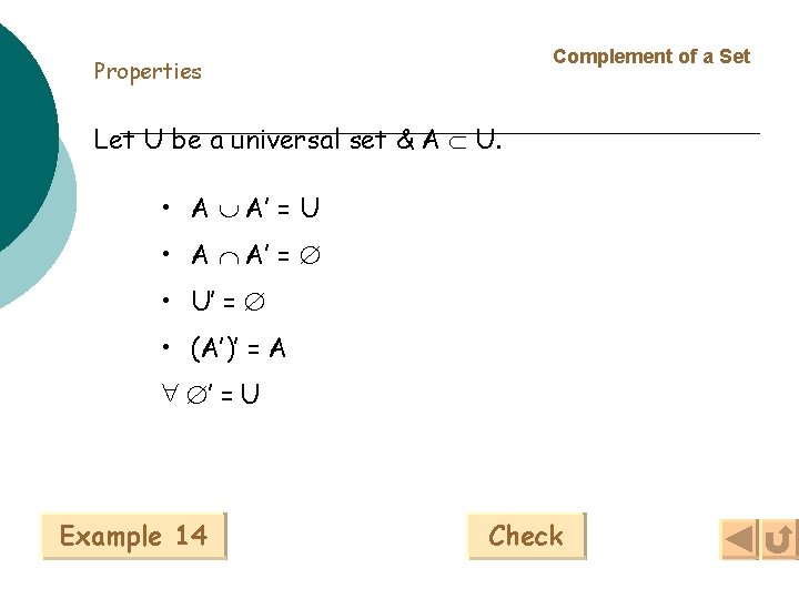 Complement of a Set Properties Let U be a universal set & A U.