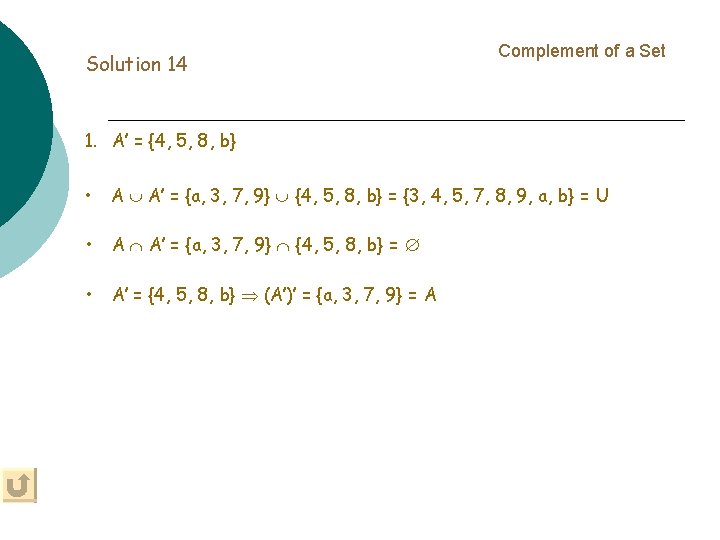 Solution 14 Complement of a Set 1. A’ = {4, 5, 8, b} •