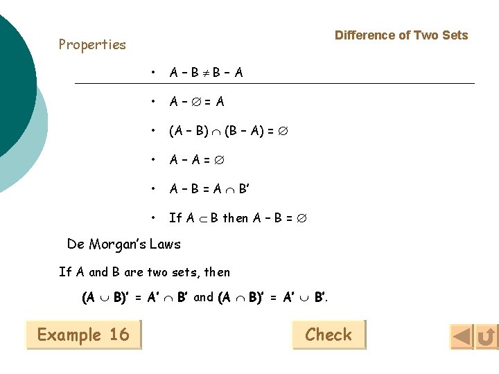 Difference of Two Sets Properties • A–B B– A • A– = A •