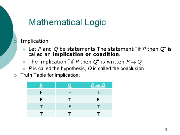 Mathematical Logic Implication Let P and Q be statements. The statement “if P then