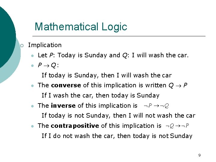 Mathematical Logic Implication Let P: Today is Sunday and Q: I will wash the