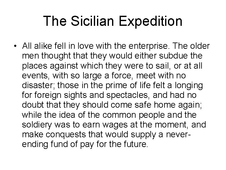 The Sicilian Expedition • All alike fell in love with the enterprise. The older