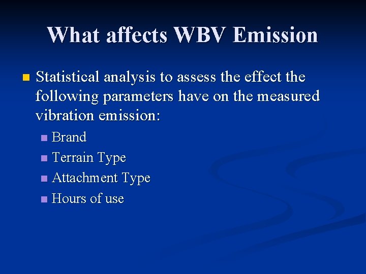 What affects WBV Emission n Statistical analysis to assess the effect the following parameters