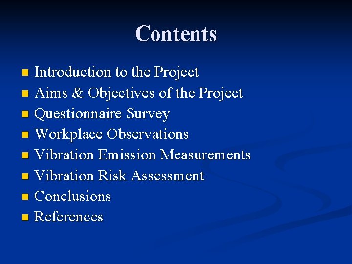 Contents Introduction to the Project n Aims & Objectives of the Project n Questionnaire