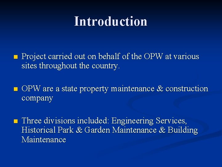 Introduction n Project carried out on behalf of the OPW at various sites throughout