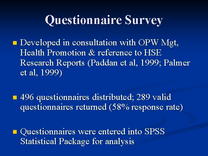 Questionnaire Survey n Developed in consultation with OPW Mgt, Health Promotion & reference to